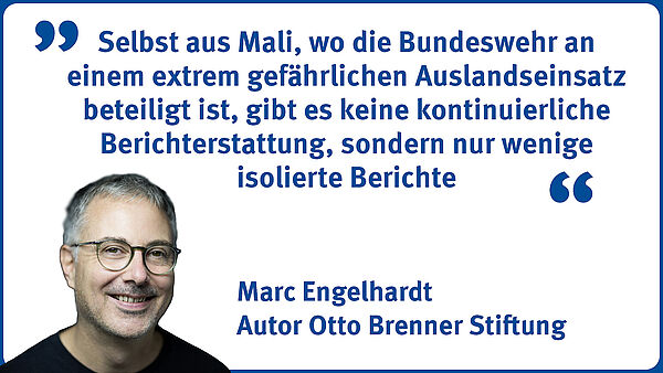 Zitat von OBS-Autor Marc Engelhardt zur Auslandsberichterstattung aus Mali