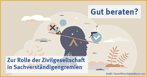 Zur Rolle der Zivilgesellschaft in Sachverständigengremien
