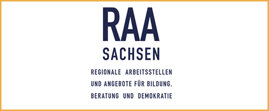 Regionale Arbeitsstellen und Angebote für Bildung, Beratung und Demokratie e.V. (RAA - Sachsen e.V.)
