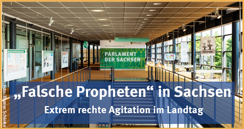 "Falsche Propheten" in Sachsen - Extrem rechte Agitation im Landtag